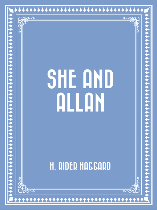 Title details for She and Allan by H. Rider Haggard - Wait list